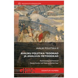 Avalik poliitika III. Avaliku poliitika teooriad ja analüüsi metoodikad